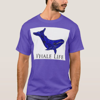 Whale Life T-Shirt