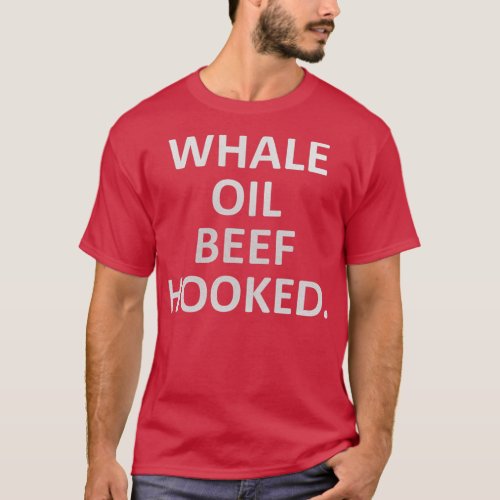 WHALE OIL BEEF HOOKED 2 T_Shirt