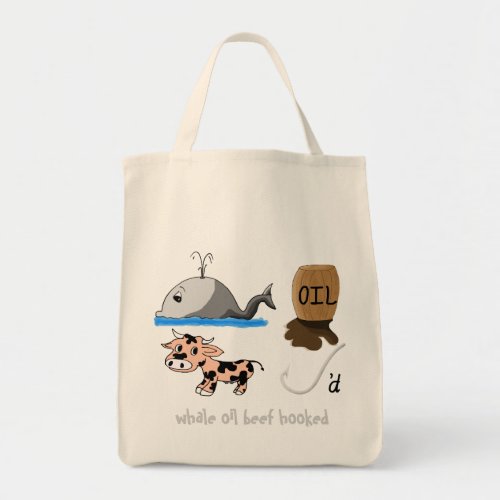 Whale Oil Beef Hooked fun slogan Tote Bag