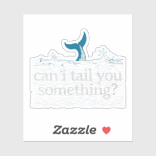 Whale Pun: Can I Tail You Something? Sticker