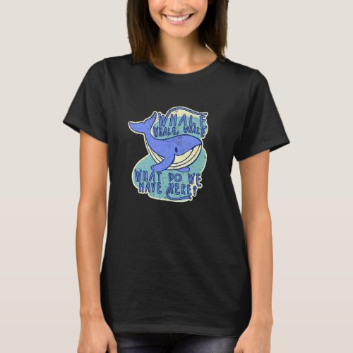 Whale Pun Dad Jokes Family Cruise Whale Watching T_Shirt