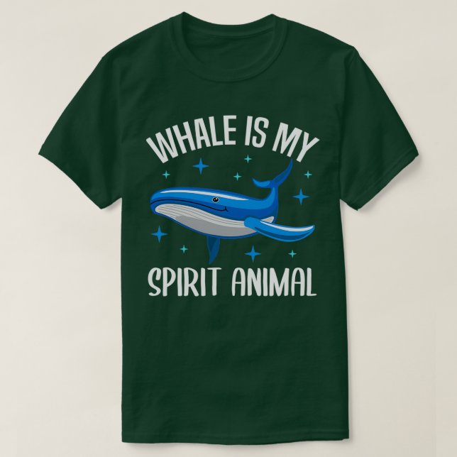 Whale Spirit Animal Sea Animals Funny Quote Gift 1 T-Shirt (Design Front)
