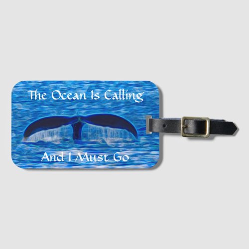 Whale Tail Blue Ocean is Calling Luggage Tag