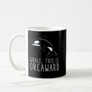 Whale This Is Orcaward Funny Orca Killer Whale Hum Coffee Mug
