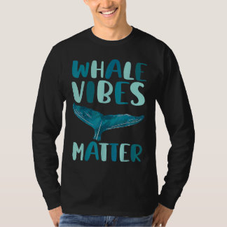 Whale vibes matter blue whale watching cetacean T-Shirt