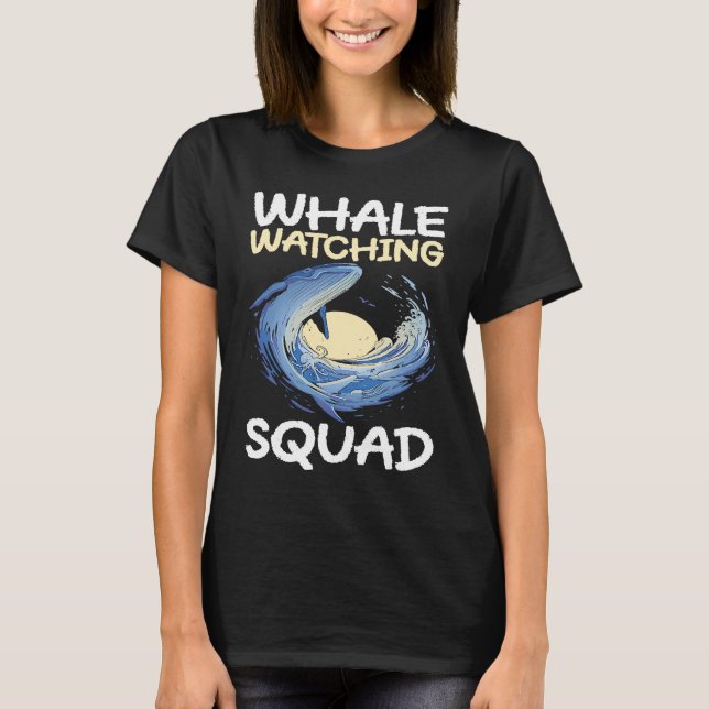 whale watching squad Whale Watching ceatacean T-Shirt (Front)