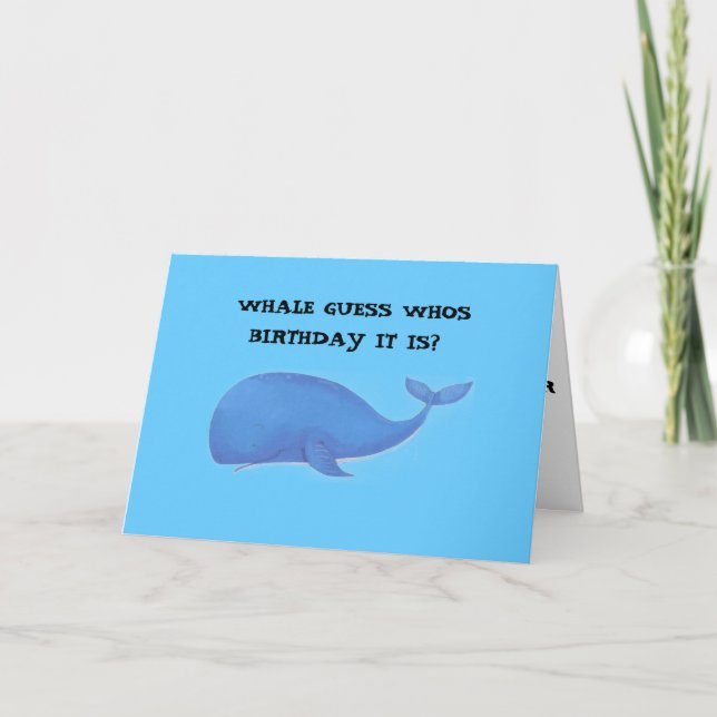 whale, WHALE GUESS WHOS BIRTHDAY IT IS? Card (Front)