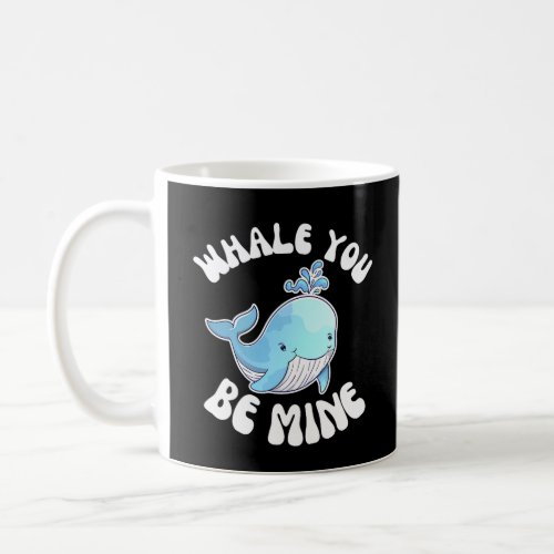 Whale You Be Mine Coffee Mug
