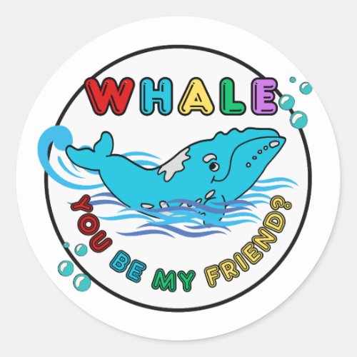 Whale You Be My Friend Blue Bubble Humpback Whale Classic Round Sticker
