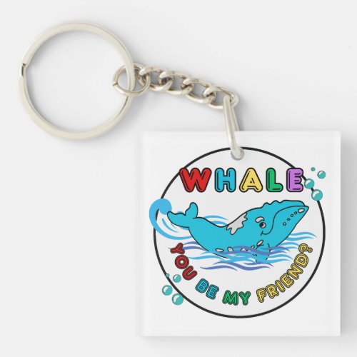 Whale You Be My Friend Blue Bubble Humpback Whale  Keychain