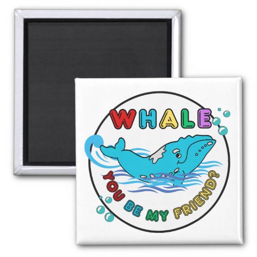Whale You Be My Friend Bubble Blue Humpback Whale Magnet