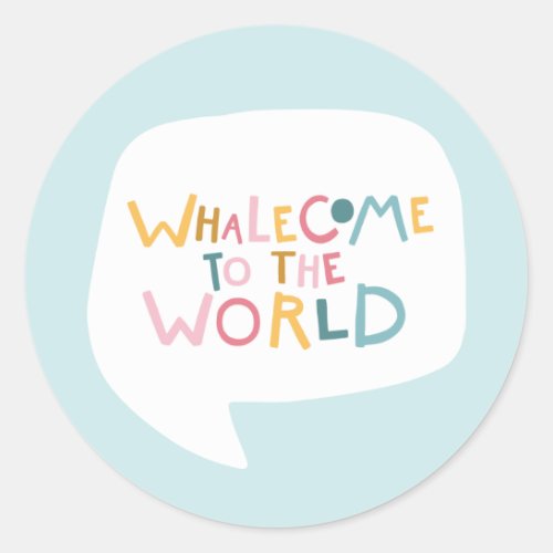 Whalecome To The World Welcome Baby Classic Round Sticker