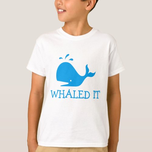 Whaled It T_Shirt