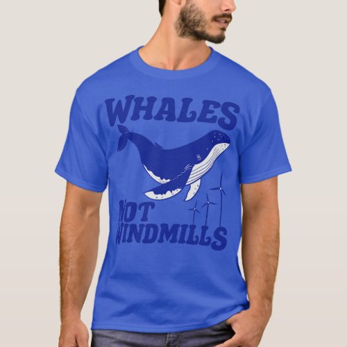 Whales Not Windmills T_Shirt
