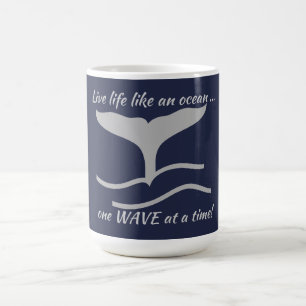 Whales Tail with Graphics Quote Coffee Mug