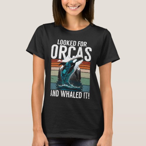 Whales Watch Dolphin Pottwhal Funny Saying Orca Wh T_Shirt