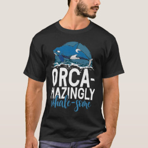 Whales Watch Dolphin Pottwhal Saying Orca Whale T-Shirt