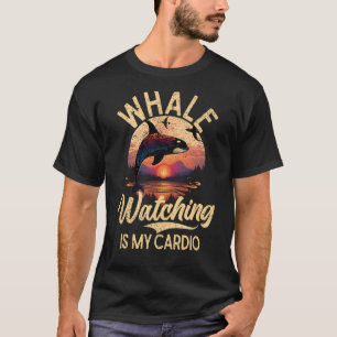Whales Watch Dolphin Pottwhal Saying Orca Whale T-Shirt