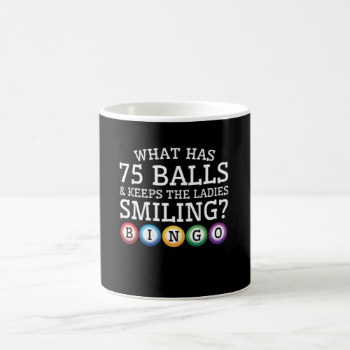 What 75 Balls Keep Ladies Smiling Bingo Coffee Mug
