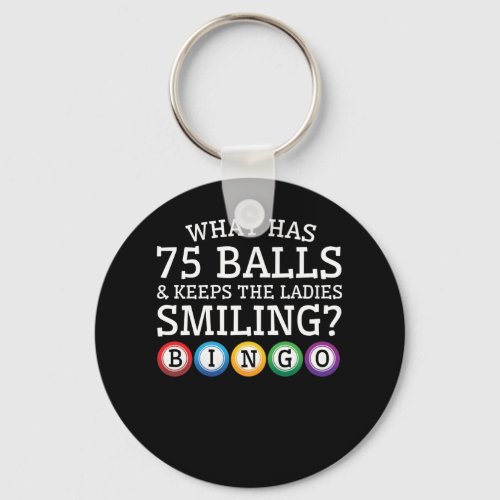 What 75 Balls Keep Ladies Smiling Bingo Keychain