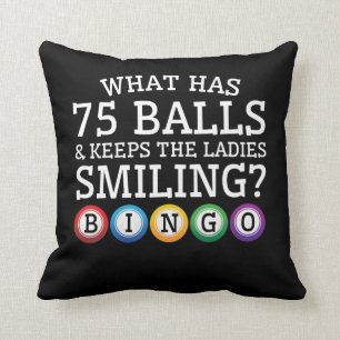 What 75 Balls Keep Ladies Smiling Bingo Throw Pillow