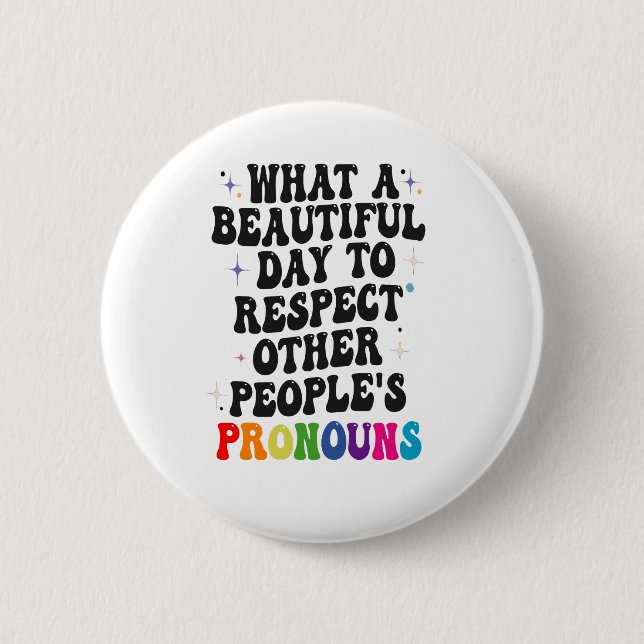 What a Beautiful Day to Respect Other People Gift Button (Front)