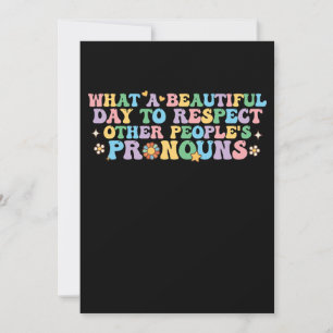 What a Beautiful Day to Respect Other People's Pro Invitation