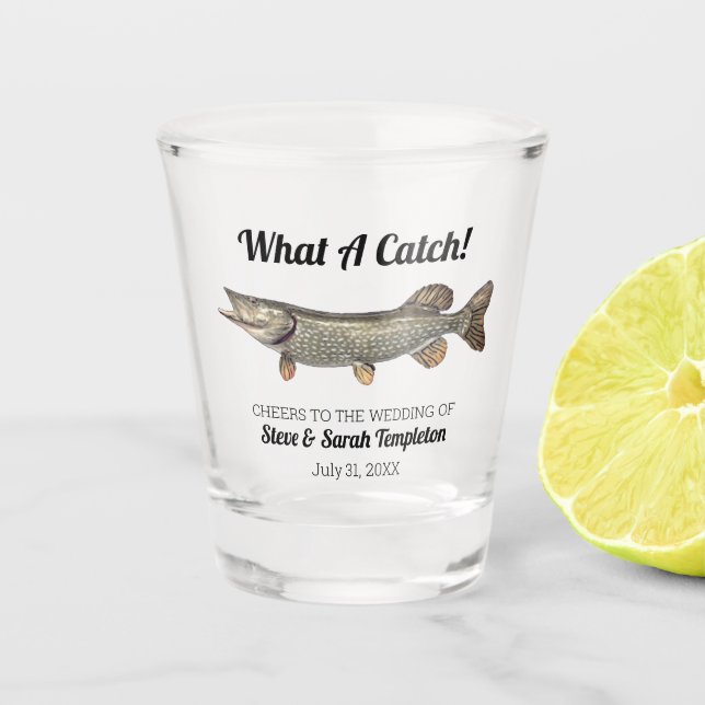 What a Catch Fishing Pike Wedding Date Favor Shot Glass (Front)