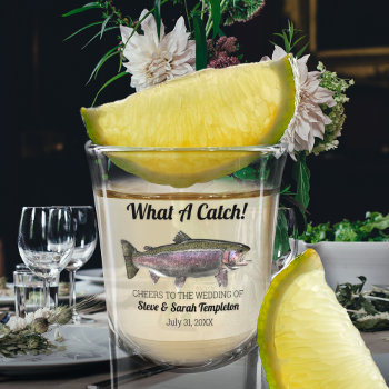 What A Catch Fishing Trout Wedding Date Favor  Shot Glass by TheShirtBox at Zazzle