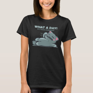 What a Day T-Shirt