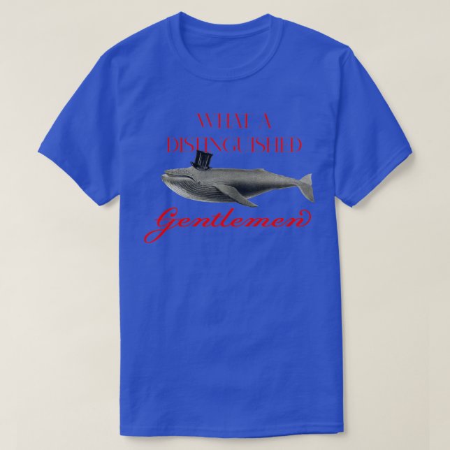 What a distinguished gentleman T-Shirt (Design Front)