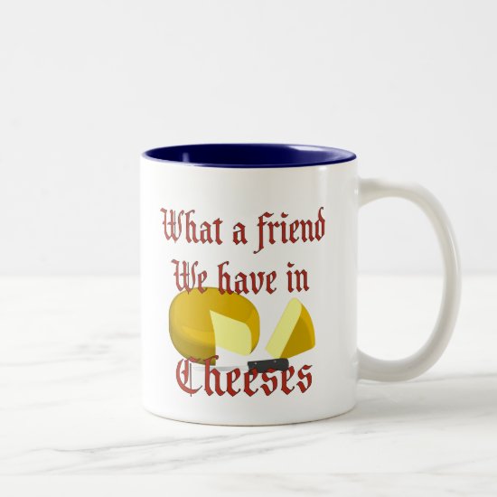 What a friend we have in Cheeses Two-Tone Coffee Mug