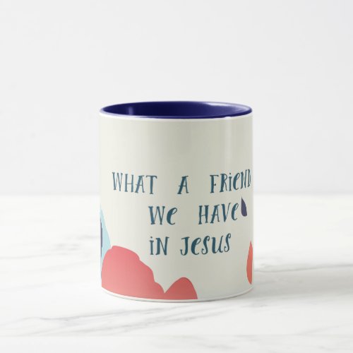 What A Friend We Have in Jesus Mug