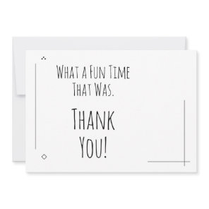 What a Fun Time That Was! Thank You Card
