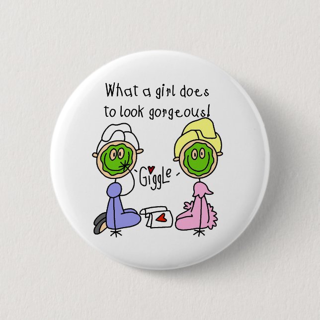 What A Girl Does To Look Gorgeous! Button (Front)