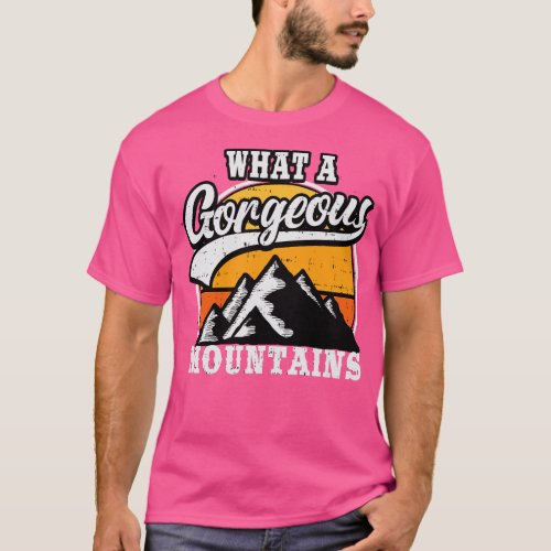 What A Gorgeous Mountain T_Shirt