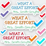 [ Thumbnail: "What a Great Effort!" + Custom Educator Name Sticker ]