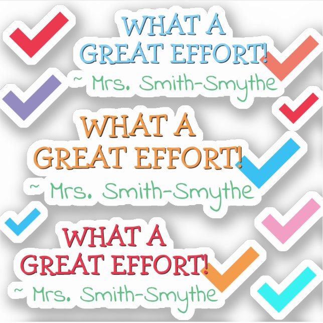 "WHAT A GREAT EFFORT!" + Custom Educator Name Sticker (Front)