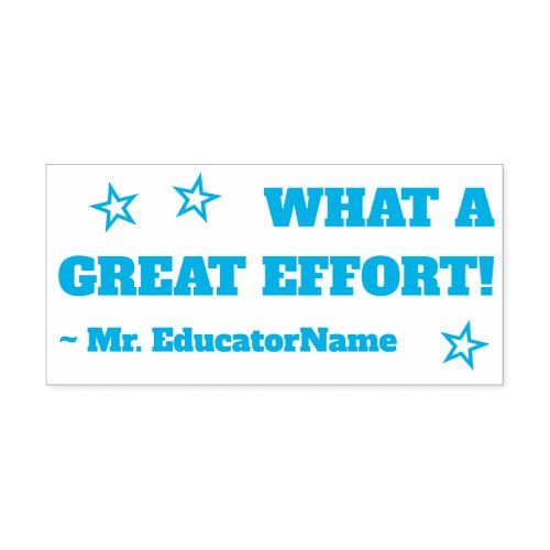WHAT A GREAT EFFORT Educator Rubber Stamp