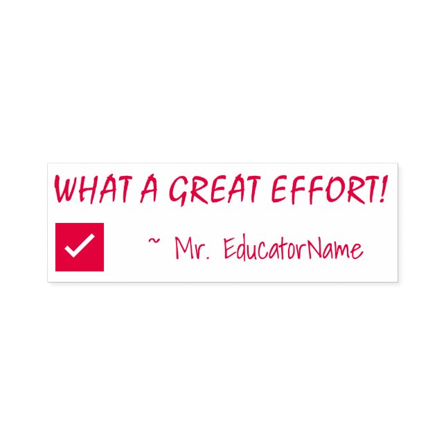 "WHAT A GREAT EFFORT!" Tutor Rubber Stamp (Design)