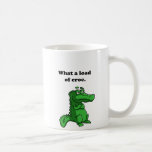 What A Load Of Croc Alligator Crocodile Cartoon Coffee Mug at Zazzle