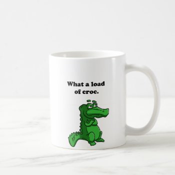 What A Load Of Croc Alligator Crocodile Cartoon Coffee Mug by ThatShouldbeaShirt at Zazzle