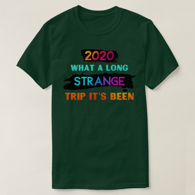 What a long strange trip 1 T-Shirt (Design Front)