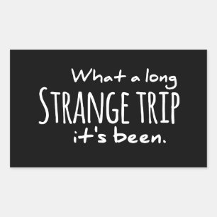 What a long Strange trip it's been grateful dead,d Rectangular Sticker