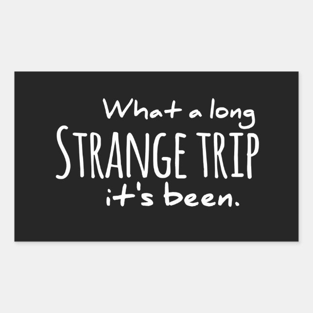 What a long Strange trip it's been grateful dead,d Rectangular Sticker (Front)