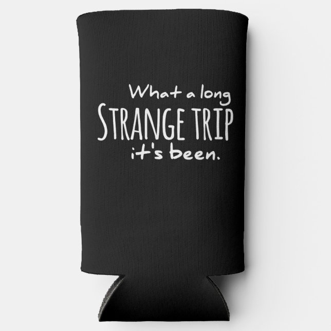 What a long Strange trip it's been grateful dead,d Seltzer Can Cooler (Front)