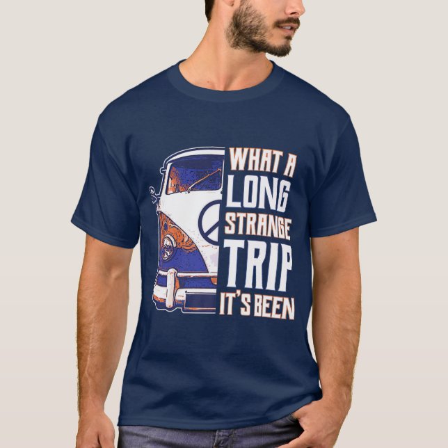 What a Long Strange Trip Its Been Hippie Costume T-Shirt (Front)