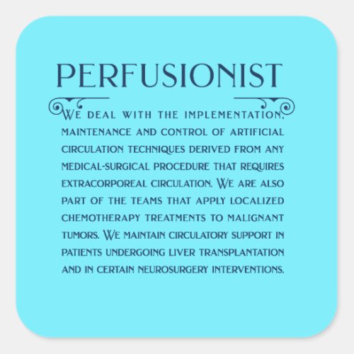 What A Perfusionist Does Square Sticker