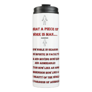 What a piece of work is man.....Thermal Tumbler