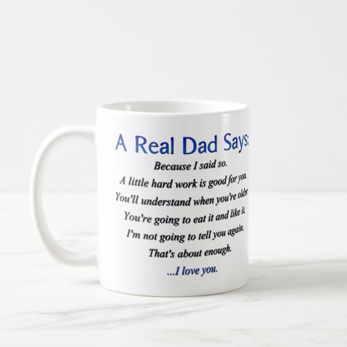 What a Real Dad Says Coffee Mug